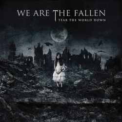 We Are The Fallen : Tear the World Down